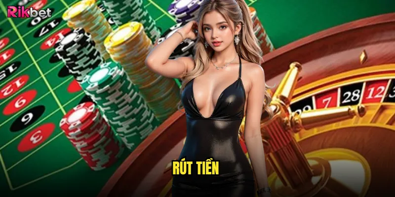 Rút tiền rikbet có nhanh chóng và minh bạch? 5 rút tiền
